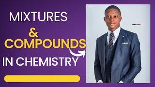 Mixtures and Compounds in Chemistry