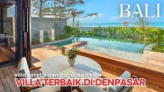 10 REKOMENDASI VILLA TERBAIK DI DENPASAR 2024 - Villa Private Pool & View Samudera