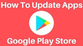 How To Update Android Apps In Google Play Store