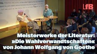 Meisterwerke: Die Wahlverwandtschaften. Mit Wolfgang M. Schmitt und Ole Liebl