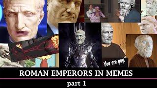 Roman Emperors Portrayed in Memes - Part 1