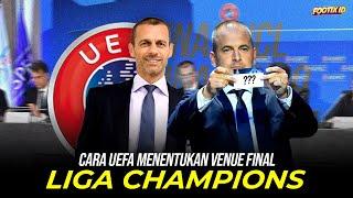 Bagaimana Cara UEFA Memilih Venue Final Liga Champions ?