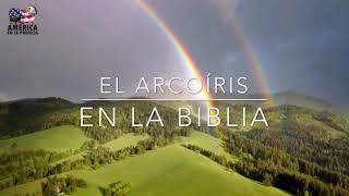 El Verdadero Significado del Arcoíris en la Biblia