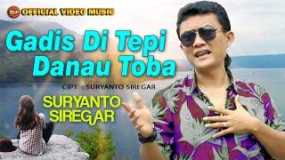 Suryanto Siregar - Gadis Ditepi Danau Toba // Lagu Batak Terbaru (Official Video Music)