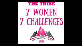 Tough Girl Tribe - 7 Women - 7 Challenges 2017!