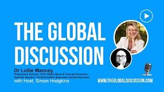 The Global Discussion - Dr Lollie Mancey