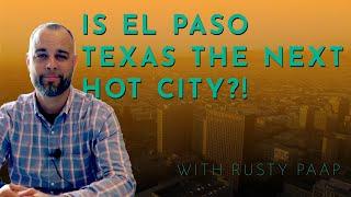 WHY MOVE TO: El Paso Texas