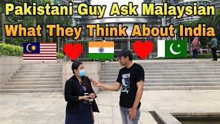 What Do Malaysian People Think About India | Video By Pakistani Guy