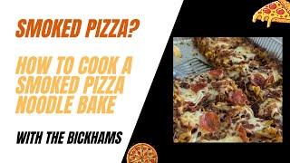 How to Cook a Smoked Pizza Noodle Bake | Pizza Recipe Ideas | Deep Dish Pizza Bake | Dinner Recipe