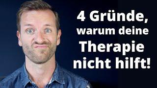 Angst, Depression, Burnout: 4 Gründe, warum deine Therapie nicht hilft!