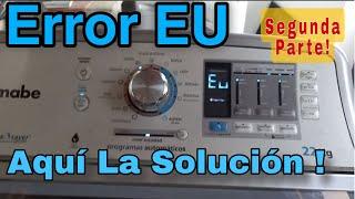 Cómo Reparar el Error EU en Lavadoras Mabe Paso a Paso (Parte 2)