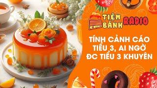 Tâm sự số 804  Tính cảnh cáo tiểu tam ai ngờ được tiểu tam khuyên  Tiệm Bánh Radio