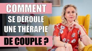 Comment se déroule une THÉRAPIE DE COUPLE ?