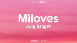 Miloves (OTW SAYO) - King Badger (Lyrics)