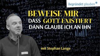 "Beweise mir, dass Gott existiert, dann glaube ich an ihn" - Stephan Lange | Begründet glauben 2022