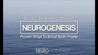 003: Dr Brant Cortright - Neurogenesis & Proven Ways To Improve Brain Power