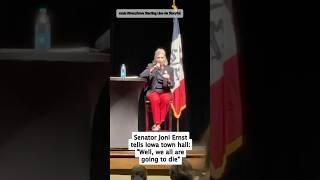 Sen. Joni Ernst tells Iowa town hall: "We all are going to die" #shorts