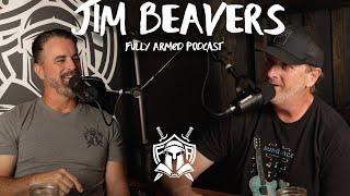 Fully Armed Podcast: Jim Beavers