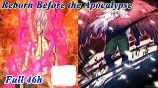 (FULL 46h) Reborn Before the Apocalypse - The Last Human Chapter 1-578 - Manhwa Recap - Manhua Recap