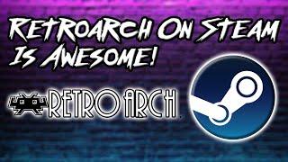 RetroArch Is Coming To Steam! First Look At The RetroArch Steam Beta