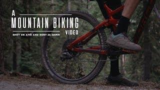 A Mountain Biking Video - Sony a7iii & Sony 24-105mm