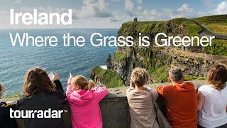 Ireland: Where the Grass Is Greener