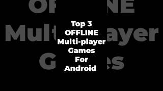 Top 3 OFFLINE Multi-player Games For Android 2024 #shorts #multiplayer #top5offlinegames