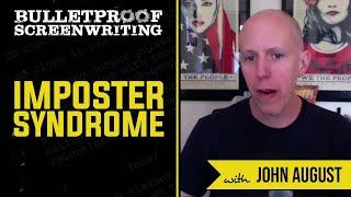 Screenwriting Imposter Syndrome with John August // Bulletproof Screenwriting® Show