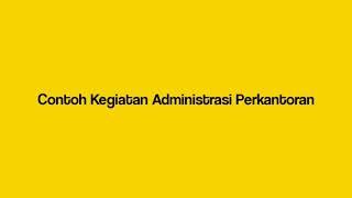 Contoh Kegiatan Administrasi Perkantoran