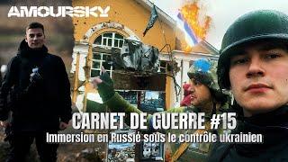 CARNET DE GUERRE #15: IMMERSION EN RUSSIE SOUS LE CONTRÔLE UKRAINIEN