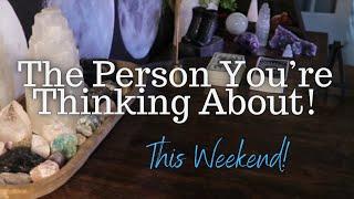 ALL SIGNS: The PERSON You're THINKING About This Weekend!!