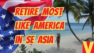 Retire in the most American-Like Country in SE Asia