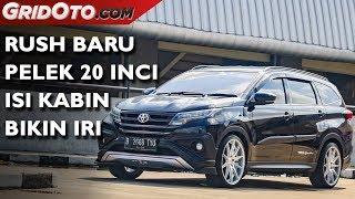 All New Rush TRD Pelek 20 Inci, Jok Sporty dan Audio Mumpuni | Modifikasi Mobil | GridOto Modif