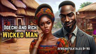 The Wicked Man Threatened Her To Marry Him But | African Folktale stories