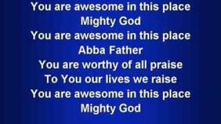 Awesome in this Place (worship video w/ lyrics)