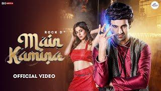 MAIN KAMINA (Video) AKANSHA TRIPATHI - ROCK D | VIVEK DAHIYA | KATE SHARMA | NETRIX MUSIC