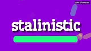 STALINISTIC - HOW TO PRONOUNCE IT? #stalinistic