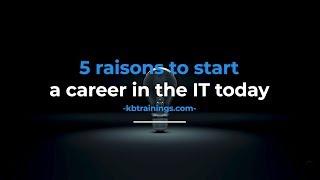 KBtrainings: 5 reasons to start a career in the IT today - Introduction