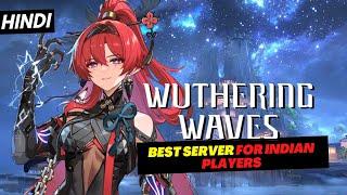 Choose BEST SERVER In India | Wuthering Waves