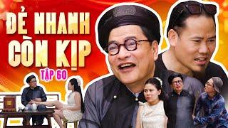 Đẻ Nhanh Còn Kịp - Góc Phố Nhiều Chuyện Tập 60 | Phim Hài Vượng Râu, Quốc Anh Hay Mới Nhất