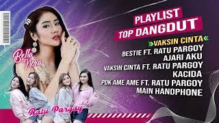 Top Playlist Dangdut Bella Nova - Ratu Pargoy