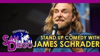 Tonight in San Diego - Stand Up Comedy with James Schrader