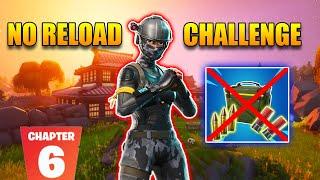 No Reload CHALLENGE Fortnite Chapter 6