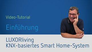 KNX Smart Home-System LUXORliving  – Einführung