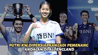 JAGOAN BARU DI ALL ENGLAND  Ini Bukti Putri KW Bakal Jadi Pemain Elit yang Disegani Lawan