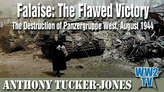 Falaise: The Flawed Victory: The Destruction of Panzergruppe West, August 1944