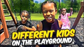 Different Kids at the PLAYGROUND…