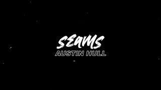 Austin Hull - Seams (Official Lyric Video)