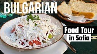 BULGARIAN FOOD TOUR IN SOFIA  | Is Bulgarian Food Good?