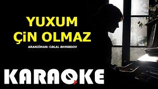 Yuxum çin olmaz - KARAOKE